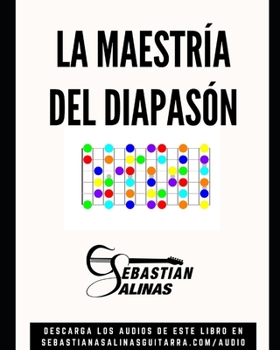 Paperback La Maestría del diapasón: Aprende las notas en guitarra para siempre [Spanish] Book