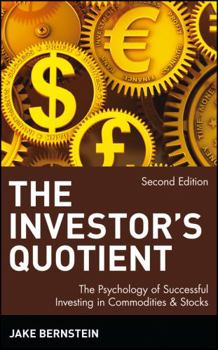 Hardcover The Investor's Quotient: The Psychology of Successful Investing in Commodities & Stocks Book