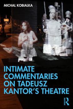 Paperback Intimate Commentaries on Tadeusz Kantor's Theatre Book