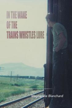 Paperback In the Wake of the Trains Whistles Lure Book