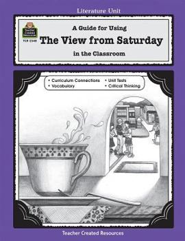 A Guide for Using The View from Saturday in the Classroom - Book  of the Literature Unit