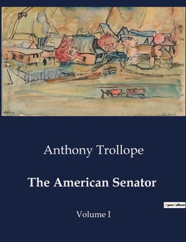 Paperback The American Senator: Volume I Book