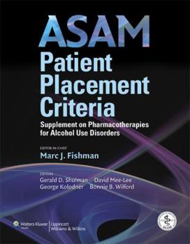 Paperback ASAM Patient Placement Criteria: Supplement on Pharmacotherapies for Alcohol Use Disorders Book