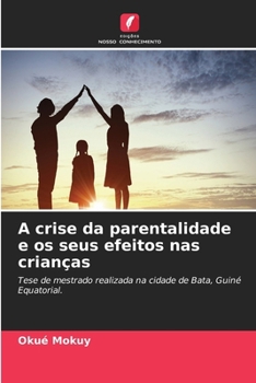 Paperback A crise da parentalidade e os seus efeitos nas crianças [Portuguese] Book