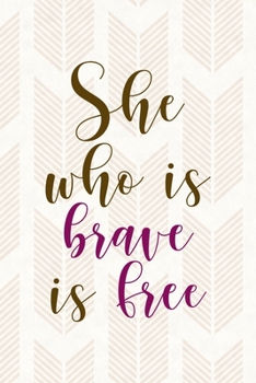 Paperback She Who Is Brave Is Free: Notebook Journal Composition Blank Lined Diary Notepad 120 Pages Paperback Pink Arrow Brave Book