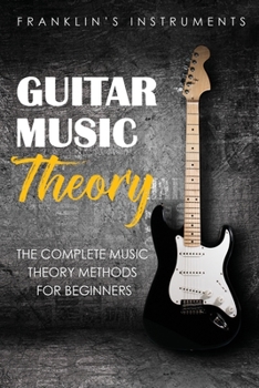 Paperback Guitar Music Theory: The Complete Music Theory Methods for Beginner Book