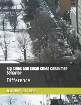 Paperback Big Cities and Small Cities Consumer Behavior: Difference Book