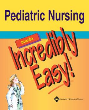 Paperback Pediatric Nursing Made Incredibly Easy! Book