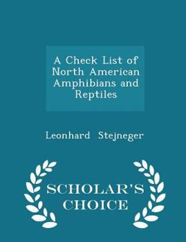 Paperback A Check List of North American Amphibians and Reptiles - Scholar's Choice Edition Book