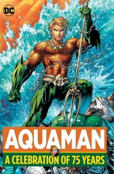 Hardcover Aquaman: A Celebration of 75 Years Book