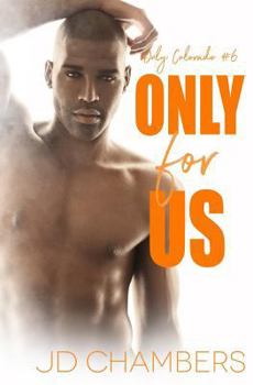 Only for Us - Book #6 of the Only Colorado