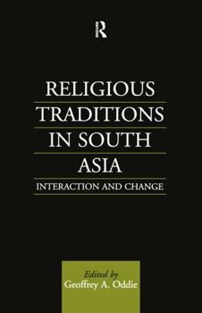 Religious Traditions in South Asia: Interaction and Change