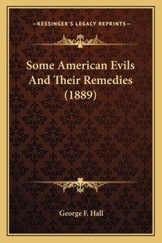 Paperback Some American Evils And Their Remedies (1889) Book