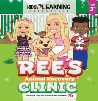 Paperback Ree's Animal Recovery Clinic: What do animals need for healing during recovery? Come and learn the letter R as Ree shows Kala and their friends what a good remedy and some rest can do! Book