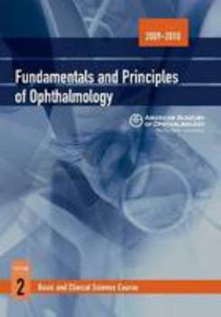 Paperback 2009 - 2010 Basic and Clinical Science Course (BCSC) Section 2: Fundamentals and Principles of Ophthalmology (Basic and Clinical Science Course, Section 2) Book