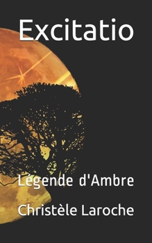 Paperback Excitatio: Légende d'Ambre [French] Book