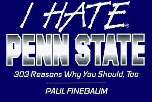 Paperback Penn State: 303 Reasons Why You Should, Too Book