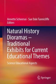 Hardcover Natural History Dioramas - Traditional Exhibits for Current Educational Themes: Science Educational Aspects Book