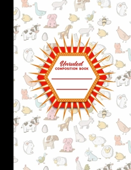 Unruled Composition Book: Unlined Chart Paper, Unruled Paper Pad, Unruled Blank Journal, Cute Farm Animals Cover, 8.5" x 11", 100 pages