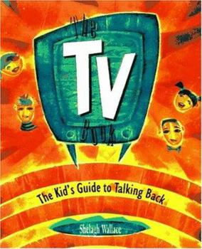 Paperback The TV Book: The Kids' Guide to Talking Back Book