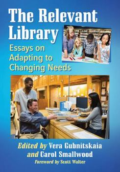 Paperback The Relevant Library: Essays on Adapting to Changing Needs Book