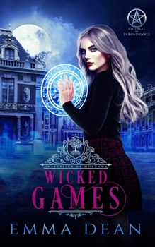 Wicked Games: A Reverse Harem Academy Series (University of Morgana: Academy of Enchantments and Witchcraft Book 2) - Book #2 of the University of Morgana: Academy of Enchantments and Witchcraft