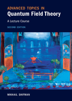 Hardcover Advanced Topics in Quantum Field Theory: A Lecture Course Book