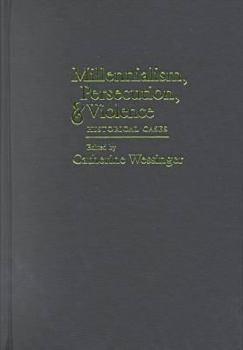 Hardcover Millennialism, Persecution, and Violence: Historical Cases Book