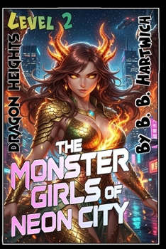 Monster Girls of Neon-City: Level 2 - Dragon Heights.