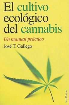 Paperback El Cultivo Ecologico del Cannabis: Un Manual Practico = The Organic Cultivation of Cannabis [Spanish] Book