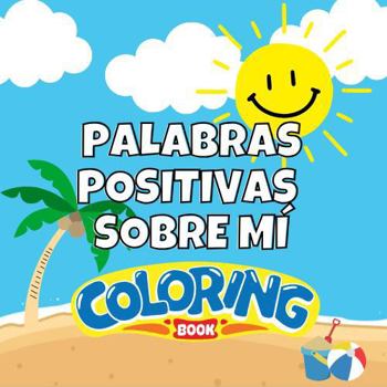 Paperback Palabras Positivas Sobre Mí Kid's Coloring Book (Spanish Edition) [Spanish] Book