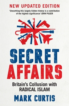 Paperback Secret Affairs: Britain's Collusion with Radical Islam Book