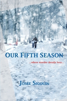 Paperback Our Fifth Season: ...where murder derails love... Book