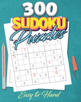 Paperback 300 Sudoku Puzzles Easy to Hard: Amazing Sudoku puzzle book for adults With Solution (Crazy For Sudoku) Book