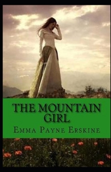 Paperback The Mountain Girl Illustrated Book