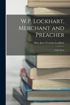 Paperback W.P. Lockhart, Merchant and Preacher: A Life Story Book