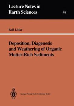 Deposition, Diagenesis and Weathering of Organic Matter-Rich Sediments (Lecture Notes in Earth Sciences)