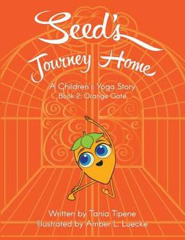 Paperback Seed's Journey Home: Book 2: Orange Gate Book