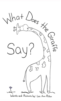 Hardcover What Does The Giraffe Say? Book