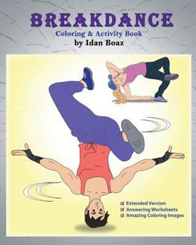 Paperback Breakdance: Coloring & Activity Book (Extended): A wonderful introduction to this acrobatic streetdance. Book