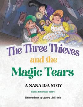 Paperback The Three Thieves and the Magic Tears: A Nana Ida Story Book
