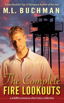 Paperback The Complete Fire Lookouts: a wildland firefighter romance story collection Book