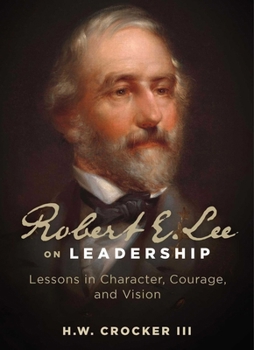 Paperback Robert E. Lee on Leadership: Lessons in Character, Courage, and Vision Book