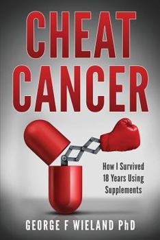 Paperback Cheat Cancer: How I Survived 18 Years Using Supplements Book