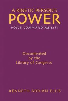 Hardcover A Kinetic Person's Power: Voice Command Ability Book