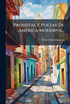 Paperback Prosistas Y Poetas De América Moderna... [Spanish] Book