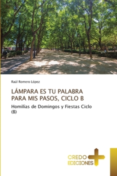 Paperback Lámpara Es Tu Palabra Para MIS Pasos, Ciclo B [Spanish] Book