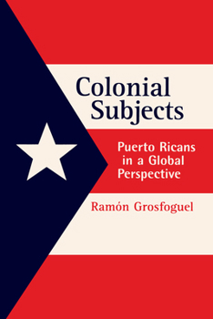Paperback Colonial Subjects: Puerto Ricans in a Global Perspective Book