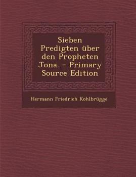 Paperback Sieben Predigten Uber Den Propheten Jona. [German] Book