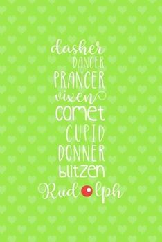 Dasher Dancer Prancer Vixen Comet Cupid Donner Blitzen Rudolph: Notebook Journal Composition Blank Lined Diary Notepad 120 Pages Paperback Green Heart Reindeer